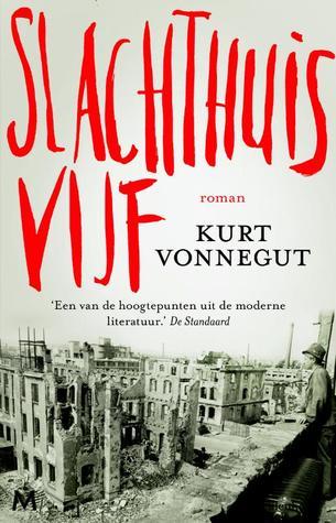 Slachthuis Vijf by Kurt Vonnegut Jr.