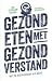 Gezond eten met gezond verstand by Stephan Peters