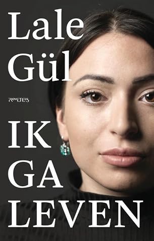 Ik ga leven van Lale Gül