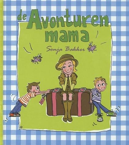 De avonturenmama by Sonja Bakker